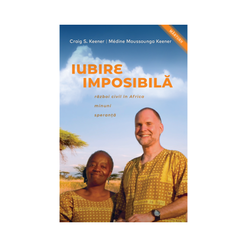 Iubire imposibila - Craig S. Keener