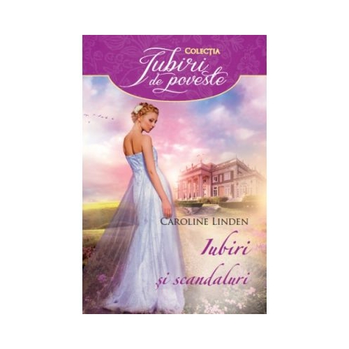 Iubiri si scandaluri - Caroline Linden
