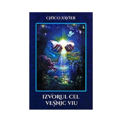 Izvorul cel vesnic viu - Chico Xavier