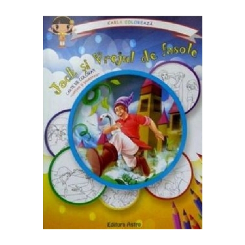 Jack si vrejul de fasole: carte de colorat + poveste. Carla coloreaza. Volum publicat de editura Astro