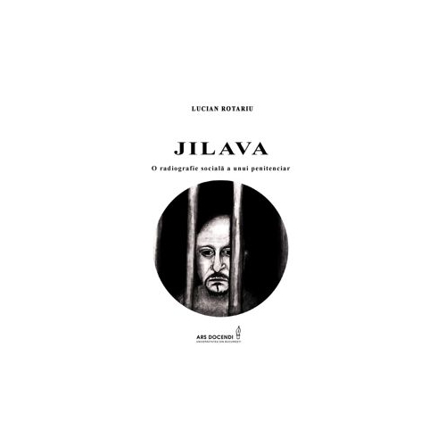 Jilava. O radiografie sociala a unui penitenciar - Lucian Rotariu
