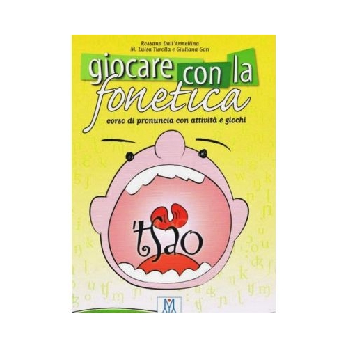 Giocare con la fonetica (libro + CD audio)/Jocul cu fonetica (carte + CD audio) - Rossana Dall'Armellina, Giuliana Gori