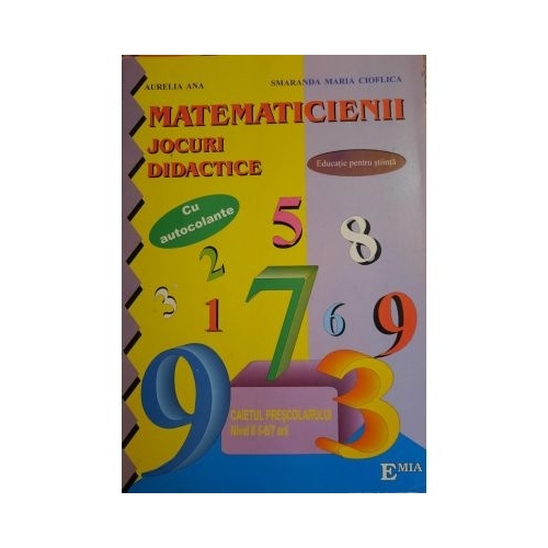 Jocuri didactice matematice, Caietul prescolarului cu autocolante - Smaranda Maria Cioflica, Ed. Emia, Auxiliare prescolari