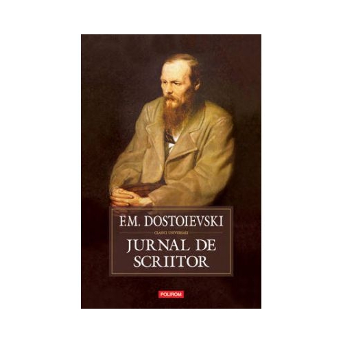Jurnal de scriitor Editia a III-a - F. M. Dostoievski