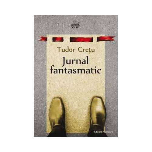 Jurnal fantasmatic - Tudor Cretu