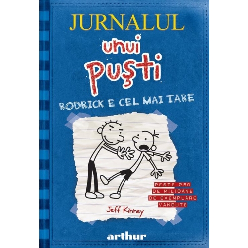 Jurnalul unui pusti 2. Rodrick e cel mai tare - Jeff Kinney. Volum publicat de editura Arthur