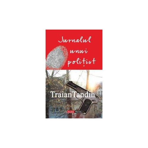 Jurnalul unui politist - Traian Tandin