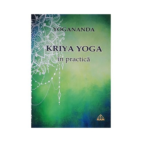 Kriya Yoga in practica - Paramahansa Yogananda