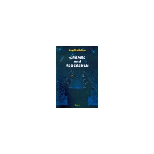 Krumel und Flockchen - Angelika Meltzer