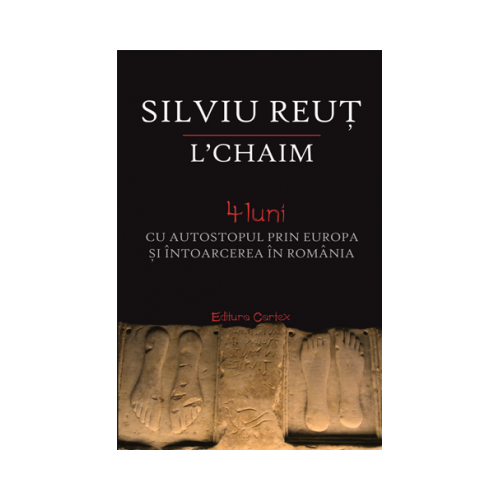 L’chaim. 4 luni cu autostopul prin Europa si intoarcerea in Romania - Silviu Reut