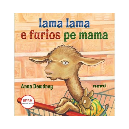 Lama lama e furios pe mama - Anna Dewdney
