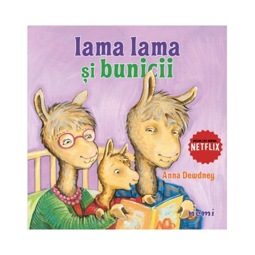 Lama Lama si bunicii (hardcover) - Anna Dewdney Povesti pentru copii Nemi