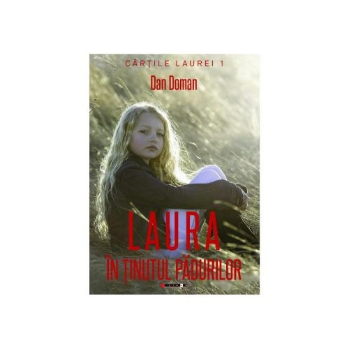 Laura in tinutul padurilor - Dan Doman