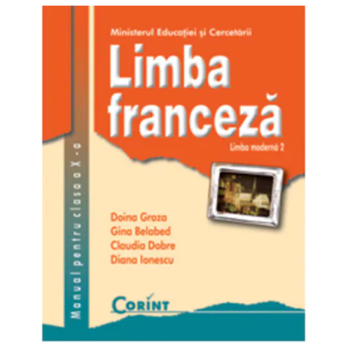 Manual Limba franceza L2 clasa a X-a - Doina Groza, editura Corint