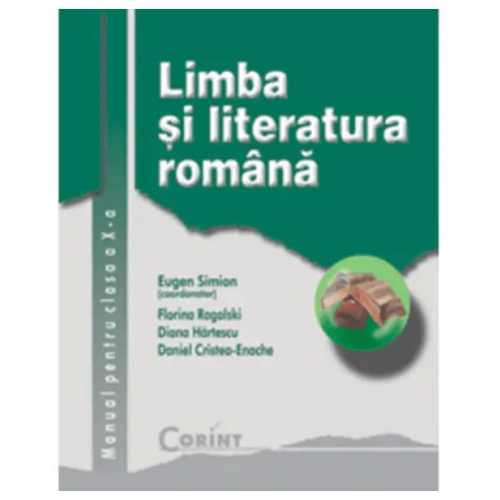 Manual Limba si literatura romana clasa a X-a - Eugen Simion, editura Corint