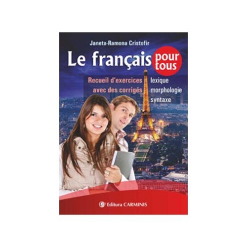 Le francais pour tous - Janeta-Ramona Cristofir