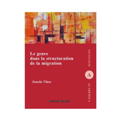 Le genre dans la structuration de la migration - Ionela Vlase