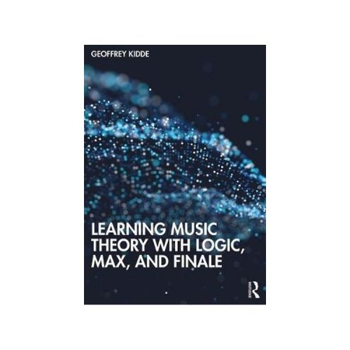 Learning Music Theory with Logic, Max, and Finale - Geoffrey Kidde