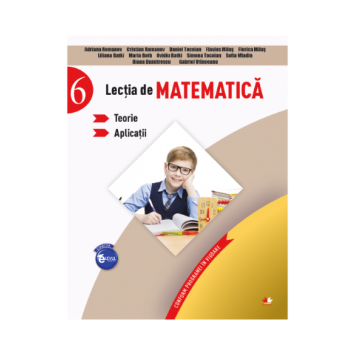 Lectia de matematica. Teorie. Aplicatii. Clasa a VI-a - Adriana Romanov, Cristian Romanov, Daniel Tocoian, Flavius Milas