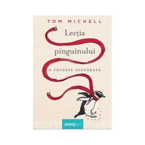 Lectia pinguinului. O poveste adevarata - Tom Michell