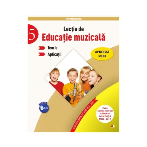 Lectia de educatie muzicala. Teorii. Aplicatii. Clasa a-V-a - Florentina Chifu