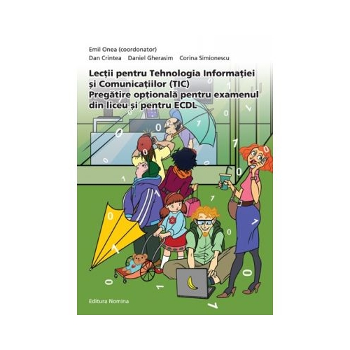 Lectii pentru tehnologia informatiei si comunicatiilor (Tic) - Emil Onea