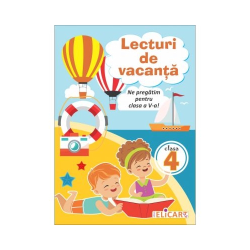 Lecturi de vacanta pentru clasa a IV-a. Ne pregatim pentru clasa a V-a, Elicart, Auxiliare Clasa 4