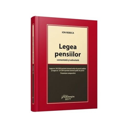 Legea pensiilor comentata si adnotata - Ion Rebeca