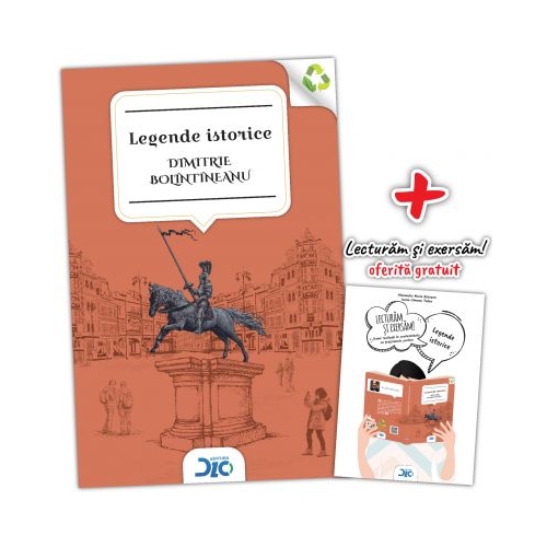 Legende istorice si basme - Dimitrie Bolintineanu (contine Lecturam si exersam)