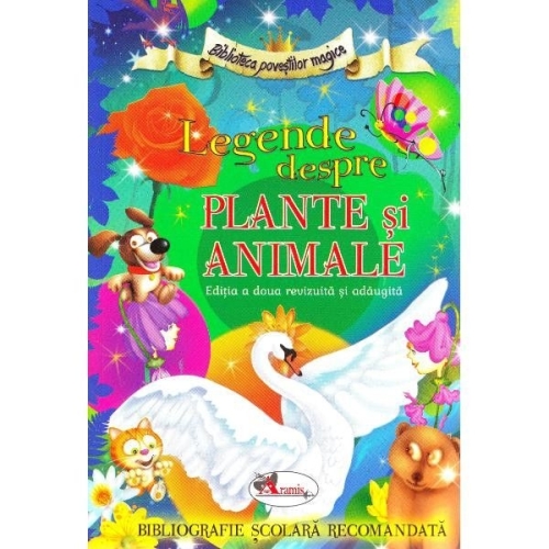 Legende despre plante si animale - Alina Pertea, editura Aramis