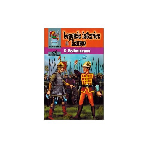 Legende istorice si Basme - Dimitrie Bolintineanu, editura Andreas