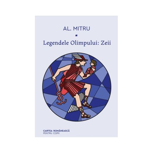 Legendele Olimpului. Zeii - Alexandru Mitru