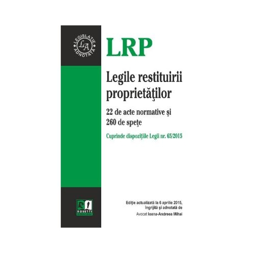 Legile Restituirii Proprietatilor Act. 6 Aprilie 2015