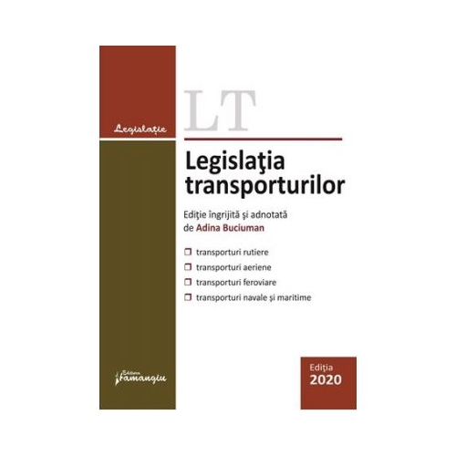 Legislatia transporturilor. Actualizata la 15 decembrie 2019 - Adina Buciuman