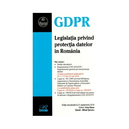 Legislatia privind protectia datelor in Romania. Editie actualizata la 21 septembrie 2018