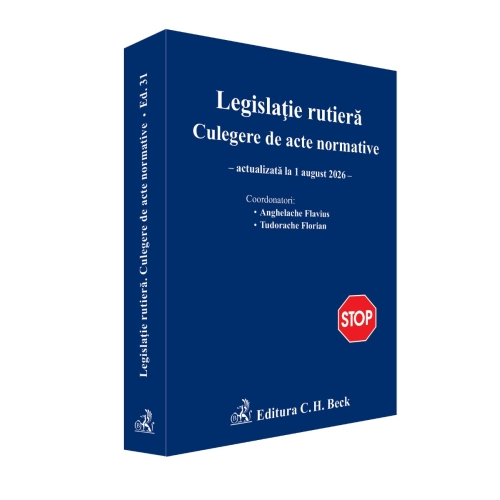 Legislatie rutiera. Colectie de acte normative. Editia 31 - Flavius Anghelache Florian Tudorache