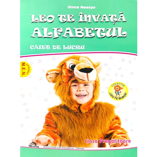 Leo te invata alfabetul. Pentru clasa pregatitoare. Caiet de lucru - Ilinca Neacsu