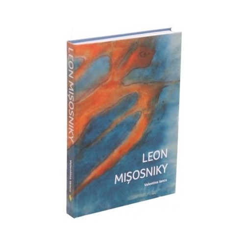 Leon Misosniky. Monografie - Valentina lancu