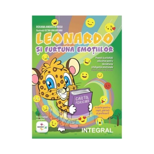Leonardo si furtuna emotiilor - Povesti educative pentru dezvoltarea inteligentei emotionale - Roxana Andreea Rusu