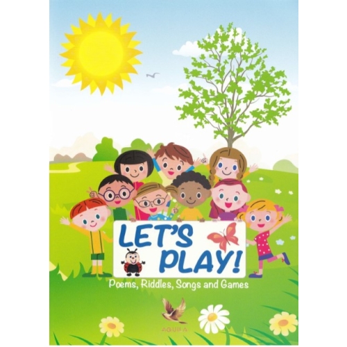 Let's play! Poems, riddles, songs and games, editura Aquila