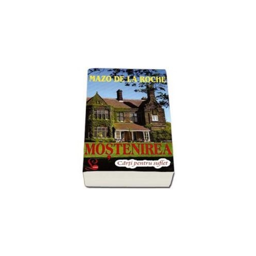 Mostenirea - Mazo de la Roche