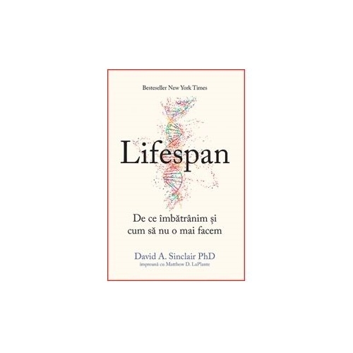 Lifespan. De ce imbatranim si cum sa nu o mai facem - David A. Sinclair