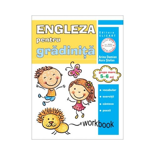 Limba engleza pentru gradinita. Grupa mare 5-6 ani. Workbook - Arina Damian, Aura Stefan, Elicart, Auxiliare prescolari