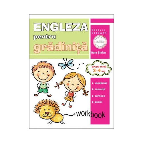 Limba engleza pentru gradinita. Grupa mica 3-4 ani. Workbook - Aura Stefan, Elicart, Auxiliare prescolari