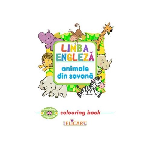 Limba engleza. Animale din savana. Colouring Book, Elicart, Carti de colorat, Auxiliare prescolari