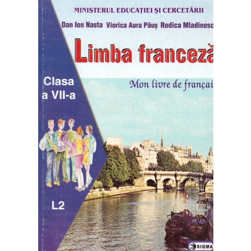Manual de franceza pentru clasa VII-a L2 - Dan Ion Nasta, Editura Sigma, Manuale Limba franceza Clasa 7