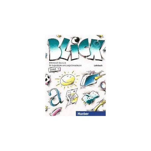 Limba germana, Manual pentru clasa a VIII-a. Blick, Band 1 Lehrbuch - Anni Fischer-Mitziviris