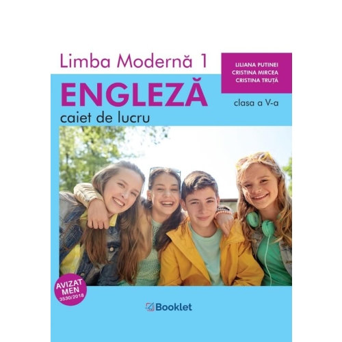 Limba moderna 1 engleza. Caiet de lucru pentru clasa a V-a - Cristina Mircea, Liliana Putinei, Cristina Truta, editura Booklet