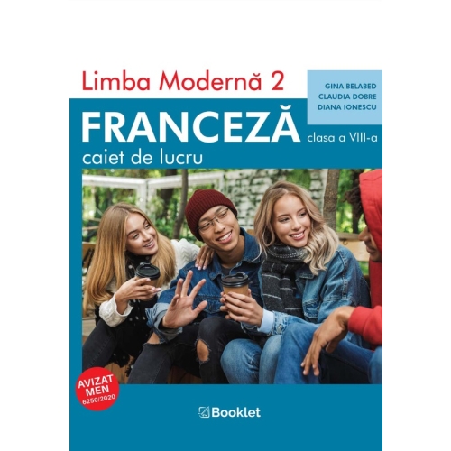 Limba moderna 2 Franceza - Clasa 8 - Caiet - Gina Belabed, Claudia Dobre, Diana Ionescu, editura Booklet