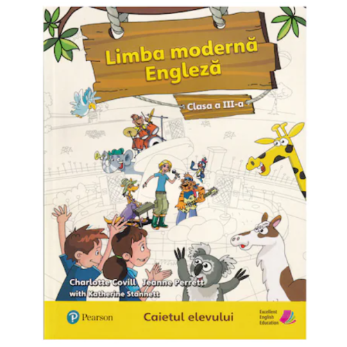 Limba moderna engleza Clasa a III-a Caietul elevului - Charlotte Covill Jeanne Perrett Katherine Stannett